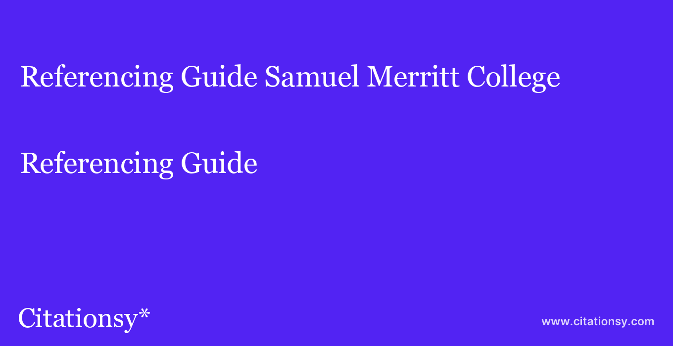 Referencing Guide: Samuel Merritt College